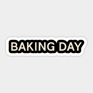 Baking Day On This Day Perfect Day Sticker